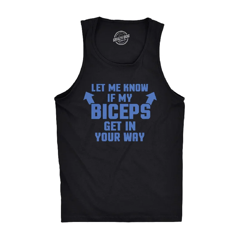 men's tank top for fitness-Let Me Know If My Biceps Get In The Way Men's Tank Top